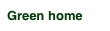 Green home